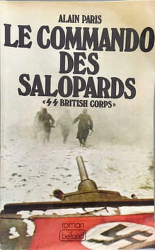 Le commando des salopards: "SS British Corps" : roman (French Edition). PARIS ALAIN
