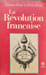 La R&eacute;volution fran&ccedil;aise. Fran&ccedil;ois Furet et Denis Richet
