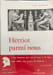 Herriot parmi nous - d&eacute;dicac&eacute; par l'auteur. Henri BESSEIGE