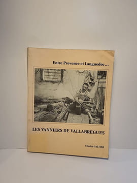 Entre Provence et Languedoc… Les Vanniers de Vallabréguès. Charles Galtier
