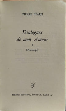 Dialogues de mon Amour I (Printemps). PIERRE BÉARN