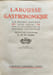 Larousse gastronomique ( 1850 gravures 36 planches hors-texte). Prosper Montagn&eacute;