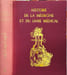 Histoire de la m&eacute;decine et du livre m&eacute;dical. Docteur Andr&eacute; Hahn  Paule Dumaitre  Janine Samion-Contet  Julien Cain  Professeur L&eacute;on Binet