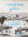 La pipe en terre &agrave; Marseille : Deux cent soixante-trois ans d'industrie pipi&egrave;re 1693-1956. Maurice Rapha&euml;l