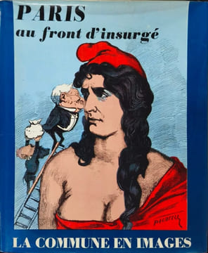 Paris au front d'insurgé : la commune en images. Charles Feld