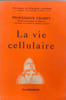 La vie cellulaire. PROFESSEUR CHAMPY