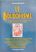 LE BOUDDHISME. Une &eacute;cole de sagesse. Baudouin Bernard