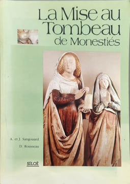 La mise au tombeau de monestiés. A. ET J. SANGOUARD D. ROUSSEAU
