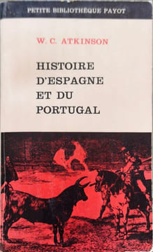 Histoire d'Espagne et du Portugal. W. C. Atkinson