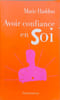 Avoir confiance en soi. Haddou Marie