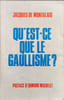 Qu'est-ce que le gaullisme. Jacques de Montalais