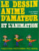Le dessin anim&eacute; d'amateur et l'animation. De Marchi S.  R. Amiot