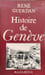 Histoire de geneve. Ren&eacute; Guerdan