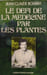 Le d&eacute;fi de la m&eacute;decine par les plantes. Jean-Claude Bourret