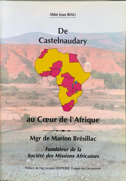 De castel naudary au coeur de l'afrique. Biau Jean Abbé