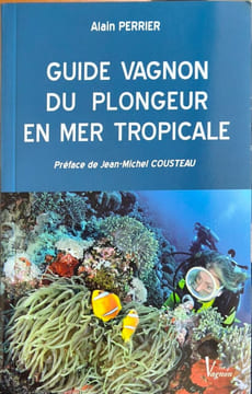 GUIDE VAGNON DU PLONGEUR EN MER TROPICALE. Perrier Alain Cousteau Jean-Michel