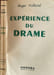 Exp&eacute;rience du drame. Roger Vailland