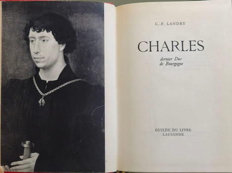 Charles dernier Duc de Bourgogne- ouvrage HC Numéroté. C.-F. Landry