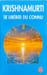 Se lib&eacute;rer du connu. J. (Jiddu) Krishnamurti  Mary Lutyens