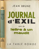 Journal d'exil suivi de lettre &agrave; un maudit. JEAN BRUNE