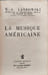 La musique am&eacute;ricaine. W.-L. Landowski