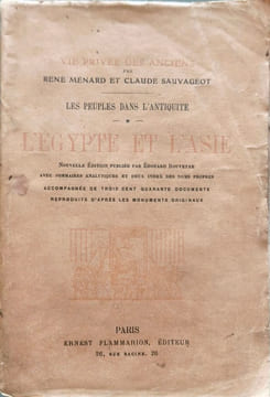 L'Égypte et l'Asie - les peuples dans l'antiquité. René Ménard et Claude Sauvageot