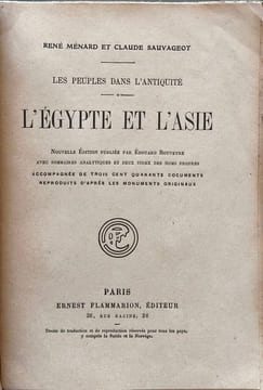 L'Égypte et l'Asie - les peuples dans l'antiquité. René Ménard et Claude Sauvageot