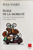 Eloge de la mobilit&eacute;: Essai sur le capital temps libre et la valeur travail. Rollin Ugo  Viard Jean