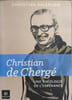Christian de Cherg&eacute; : Une th&eacute;ologie de l'esp&eacute;rance. Christian Salenson