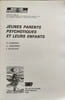 Jeunes parents psychotiques et leurs enfants (Biologie & Psyc). Garrone