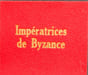 Imp&eacute;ratrices de byzance - num&eacute;rot&eacute;. Charles Diehl