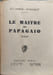 Le Ma&icirc;tre du Papaga&iuml;o. S. Chabrol du Bousquet