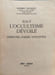 Tout l'occultisme d&eacute;voil&eacute;. ROBERT TOCQUET