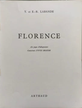 Florence - couverture d'Yves Brayer - ouvrage orné de 166 héliogravures. Y. et E.-R. Labande