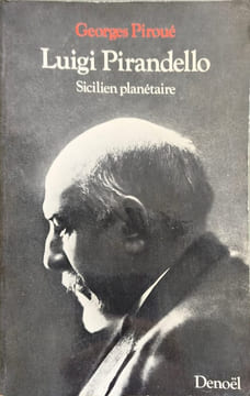 Luigi Pirandello Sicilien planétaire. Piroué Georges