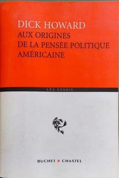 Aux origines de la pensée politique américaine. Howard Dick