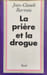 La Pri&egrave;re Et La Drogue. Barreau - Jean-Claude Barreau