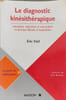 Le Diagnostic Kinesitherapique. Conception Realisation Et Transcription En Pratique Liberale Et Hospitaliere. Viel Eric