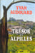 Le tr&eacute;sor des Alpilles. Yvan Audouard