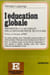 L'&eacute;ducation globale - pr&eacute;paration &agrave; la vie d'adulte par la psycho-motricit&eacute; de 4 &agrave; 14ans. Georges Lagrange