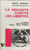 La s&eacute;curit&eacute; contre les libert&eacute;s. Fritz Dupont