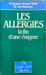 Les Allergies la fin d'une &eacute;nigme. Bousquet Jean Michel Fran&ccedil;ois-Bernard
