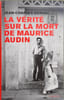 La verite sur la mort de Maurice Audin. Deniau Jean-Charles