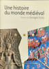 Une histoire du monde m&eacute;di&eacute;val. Duby Georges