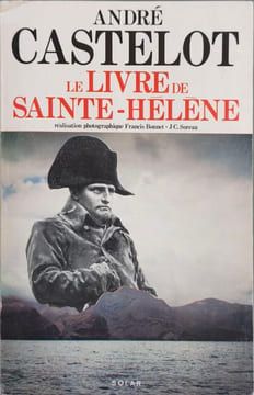Le Livre de Sainte-Hélène. ANDRÉ CASTELOT