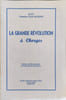 La Grande R&eacute;volution &agrave; Charg&egrave;s. ELGY Chanoine Louis JACQUES