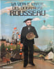 La vita e l'arte del doganiere Rousseau. Piera Callegari
