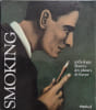 Smoking: Anthologie illustr&eacute;e des plaisirs de fume. Collectif