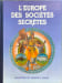 L'Europe des soci&eacute;t&eacute;s secr&egrave;tes. Collectif