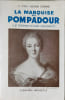 La Marquise de Pompadour. LT COLL HENRI CARR&Eacute;